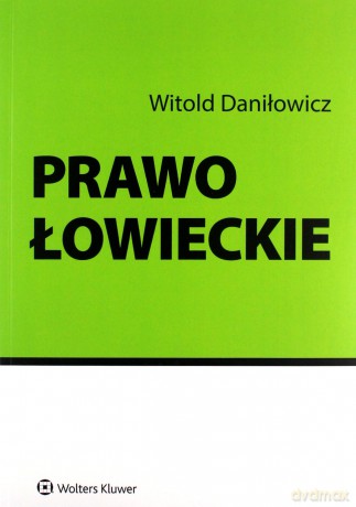 Prawo łowieckie - Witold Daniłowicz [KSIĄŻKA]