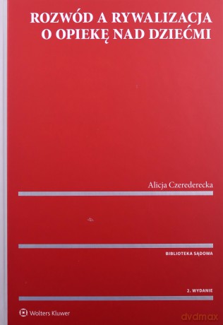 Rozwód, a rywalizacja o opiekę nad dziećmi - Alicja Czerederecka [KSIĄŻKA]
