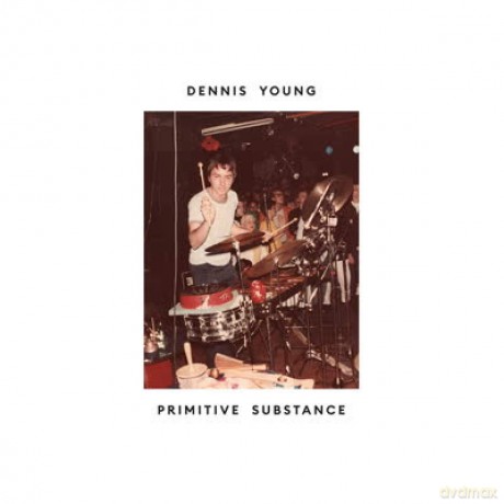 Dennis Young: Primitive Substance [CD]