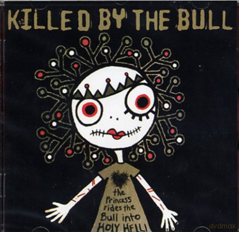 Killed by the Bull: Princess Rides The Bull Into Holy Hell [CD]