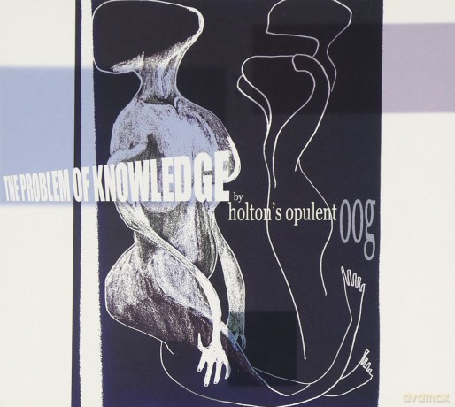 Holton's Opulent Oog: Problem Of Knowledge [CD]
