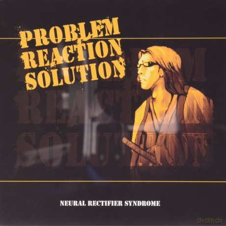 Neural Rectifier Syndrome: Problem, Reaction, Solution [CD]