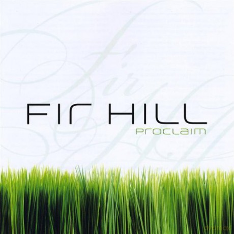 Fir Hill: Proclaim [CD]