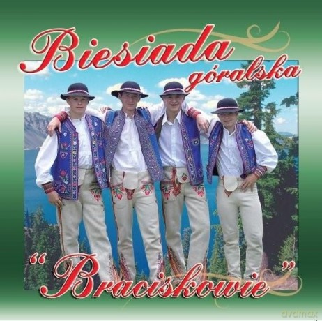 Braciskowie: Biesiada góralska [CD]