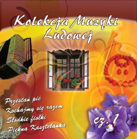 Kolekcja muzyki ludowej cz 1 [CD]