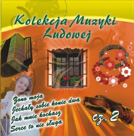 Kolekcja muzyki ludowej cz. 2 [CD]