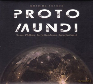 Antoine Fafard: Proto Mundi [CD]