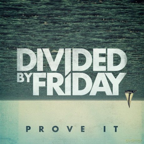 Divided by Friday: Prove It [CD]