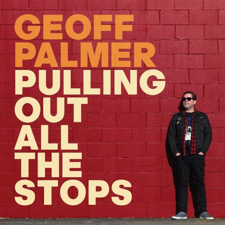 Palmer, Geoff: Pulling Out All The Stops [CD]
