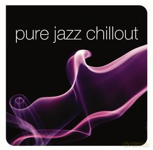 Pure Jazz Chillout [CD]