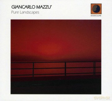 Giancarlo Mazzu': Pure Landscapes [CD]