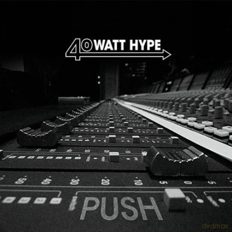 40 Watt Hype: Push [CD]