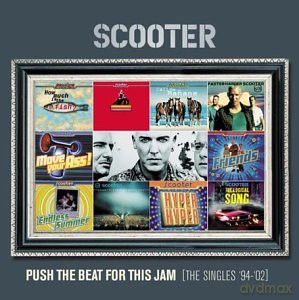 Scooter: Push the Beat for This Jam: The Singles 1994-2002 [CD]