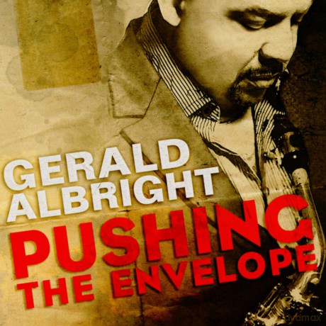 Gerald Albright: Pushing the Envelope [CD]