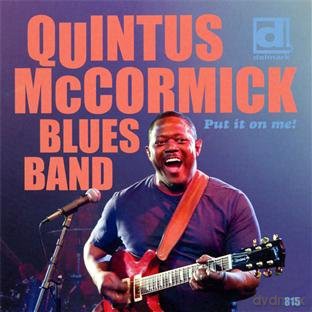 Quintus Mccormick Blues Band: Put It On Me! [CD]