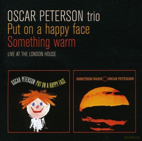 Oscar Peterson Trio: Put on a Happy Face + Something Warm [CD]