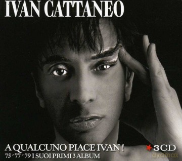 Ivan Cattaneo: Qualcuno Piace Ivan [3CD]