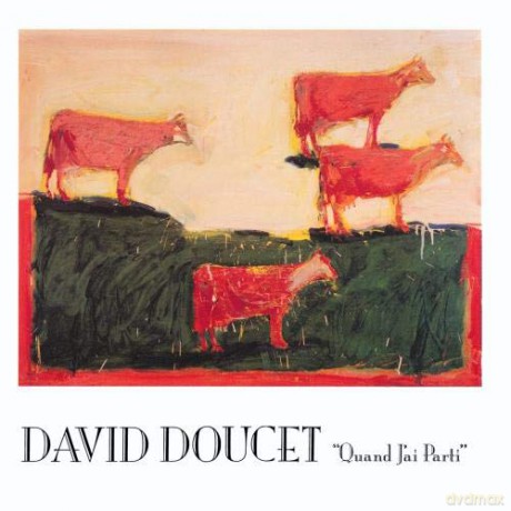 David Doucet: Quand J'Ai Parti [CD]