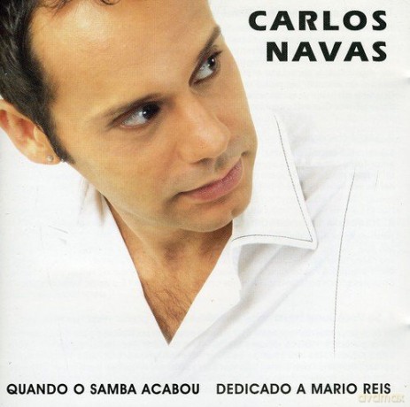 Carlos Navas: Quando O Samba Acabou [CD]
