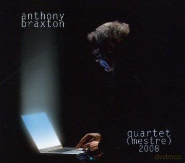 Anthony Braxton: Quartet (Mestre) 2008 [CD]