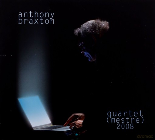 Anthony Braxton: Quartet (Mestre) 2008 [CD]