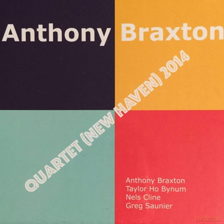 Anthony Braxton: Quartet (New Haven) 2014 [CD]
