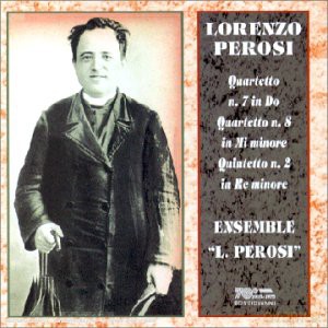 Lorenzo Perosi: Quartetto N.7 In Do, Quartetto N. 8 In Mi Minore, Quintetto N. 2 In Re Minore [CD]