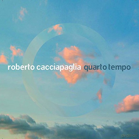 Roberto Cacciapaglia: Quarto Tempo - 10th Ann. [CD]