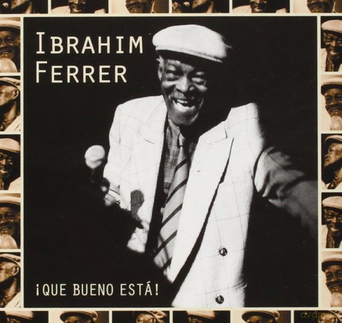 Ibrahim Ferrer: Que Bueno Esta [CD]
