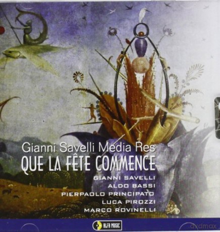Gianni Savelli: Que La Fete Commence [CD]