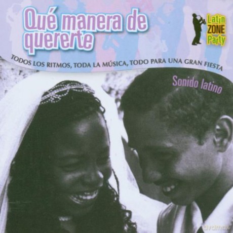 Sonido Latino: Que' Manera De Quererte [CD]