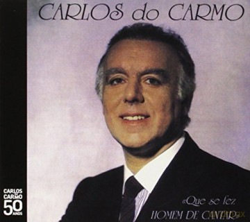 Carlos Do Carmo: Que Se Fez Homem De Cantar [CD]