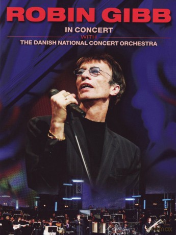 Robin Gibb: In Concert with The Danish National Concert Orchestra [DVD]