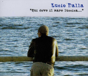 Lucio Dalla: Qui Dove Il Mare Luccica [3CD]