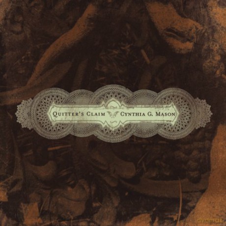 Cynthia G. Mason: Quitter'S Claim [CD]