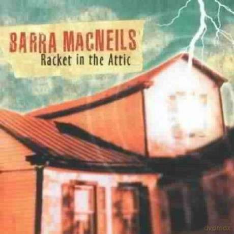Barra Macneils: Racket In The Attic [CD]