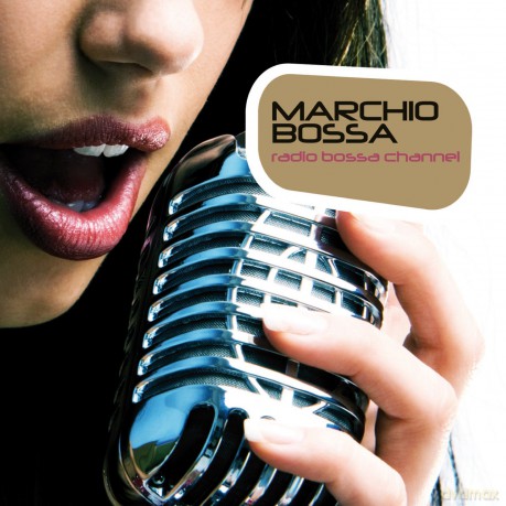 Marchio Bossa: Radio Bossa Channel [CD]