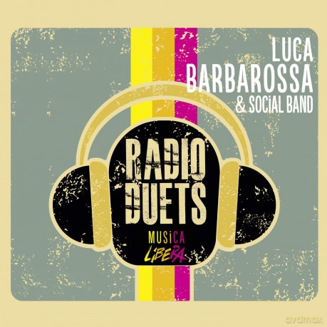 Luca Barbarossa: Radio Duets - Musica Libera [CD]