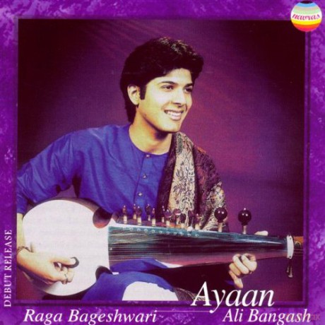 Ayaan Ali Bangash: Raga Bageshwari [CD]