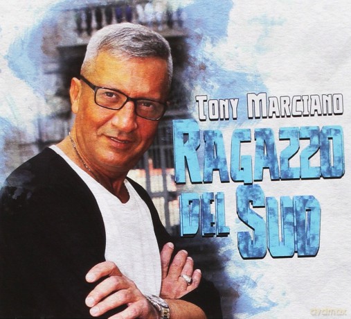 Tony Marciano: Ragazzo Del Sud [CD]