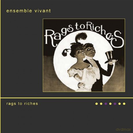 Ensemble Vivant: Rags to Riches [CD]