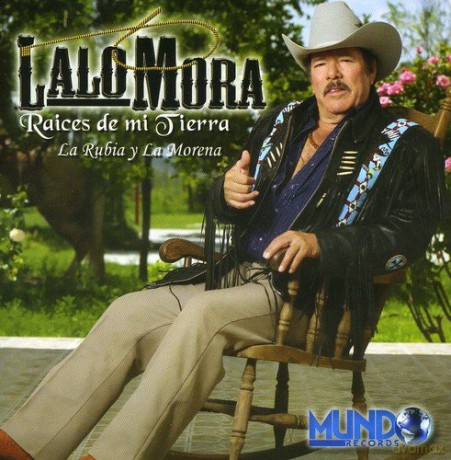 Lalo Mora: Raices De Mi Tierra [CD]