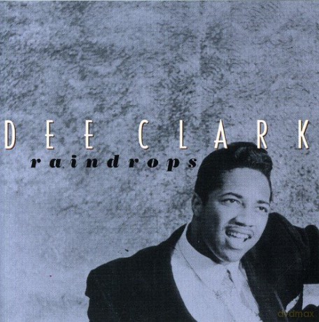 Dee Clark: Raindrops [CD]