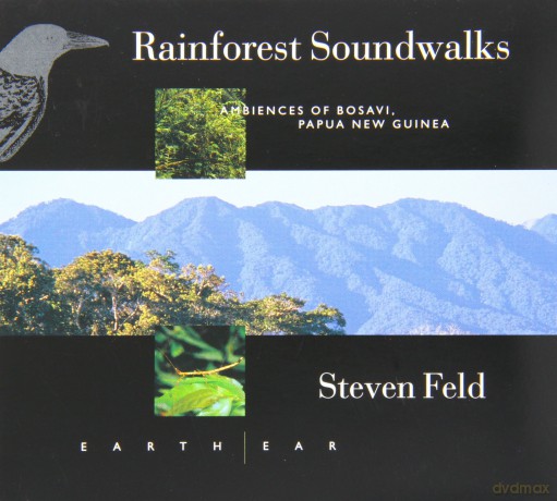 Steven Feld: Rainforest Soundwalks: Ambiences Bosavi New Guinea [CD]