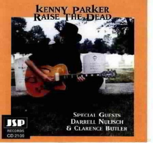 Kenny Parker: Raise The Dead [CD]