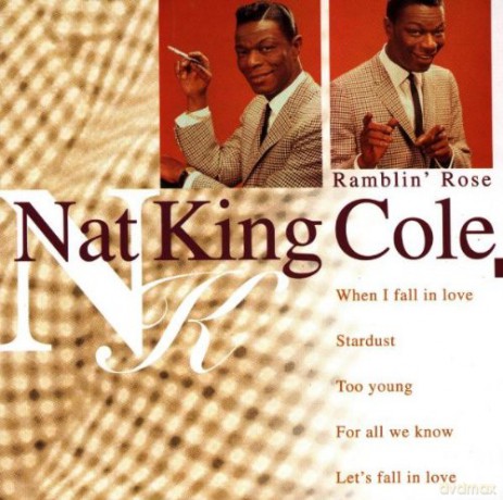Nat King Cole: Ramblin' Rose [CD]