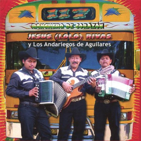 Jesus Rivas Y Los Andariegos De Aguilares: Ranchero De Corazan [CD]