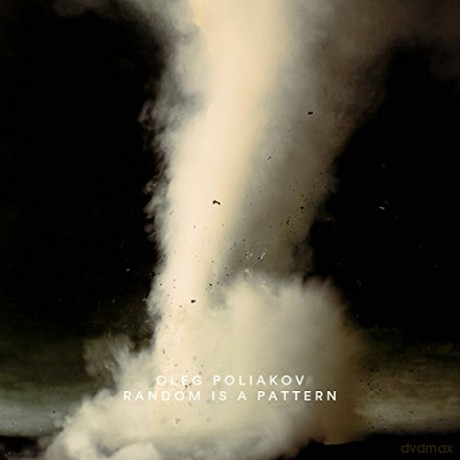 Oleg Poliakov: Random Is A Pattern [CD]