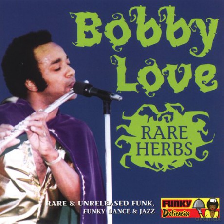 Bobby Love: Rare Herbs [CD]