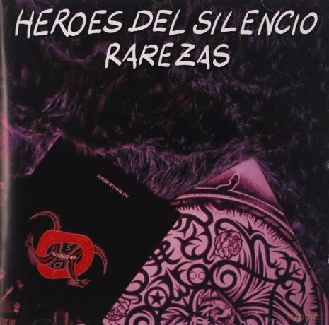Heroes Del Silencio: Rarezas [CD]